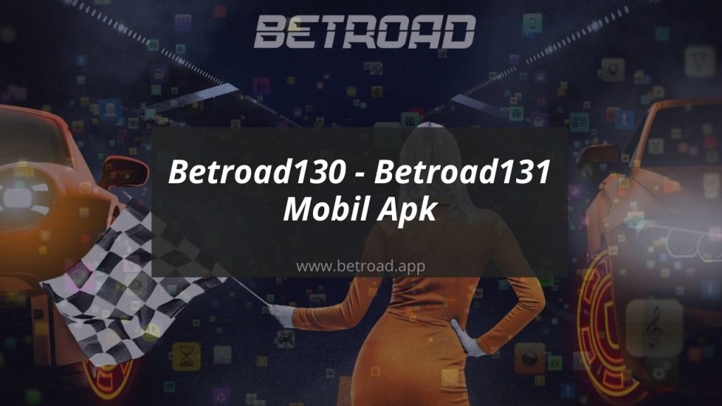 Betroad130 - Betroad131 Mobil Apk
