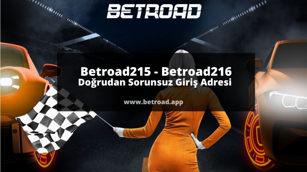 Betroad215 - Betroad216 Doğrudan Sorunsuz Giriş Adresi 