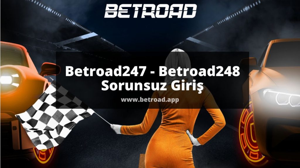 Betroad247 - Betroad248 Sorunsuz Giriş